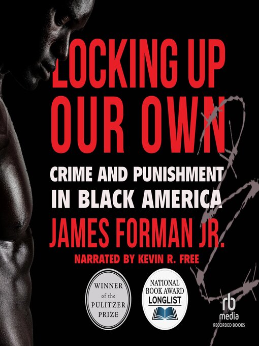 Title details for Locking Up Our Own by James Forman, Jr. - Wait list